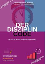 ISBN 9783384216151: DER DISZIPLIN CODE – ERWEITERN SIE IHR POTENZIAL DIE KUNST DER SELBSTDISZIPLIN