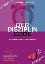 ISBN 9783384216175: DER DISZIPLIN CODE | ERWEITERN SIE IHR POTENZIAL DIE KUNST DER SELBSTDISZIPLIN | Holger Kiefer | Taschenbuch | Paperback | 176 S. | Deutsch | 2024 | tredition | EAN 9783384216175