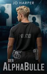 ISBN 9783384219800: Der AlphaBulle : Ein Leben bei der Polizei, kein ganz normaler Job!