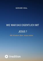 ISBN 9783384219862: Wie war das eigentlich mit Jesus