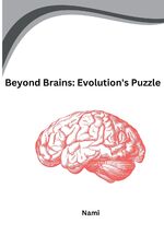 ISBN 9783384224255: Beyond Brains: Evolution's Puzzle