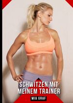 Mia Graf: Schwitzen mit meinem Trainer