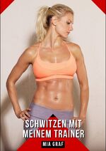 Mia Graf: Schwitzen mit meinem Trainer