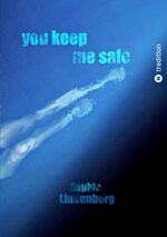 ISBN 9783384238740: You Keep Me Safe | You and Me | Sophia Lindenberg | Taschenbuch | You and Me | Paperback | 384 S. | Deutsch | 2024 | tredition | EAN 9783384238740