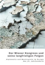 ISBN 9783384244987: Der Wiener Kongress und seine langfristigen Folgen | Diplomatie und Machtspiele im Europa des 19. Jahrhunderts | Ferdinand von Jona | Taschenbuch | Paperback | 332 S. | Deutsch | 2024 | tredition