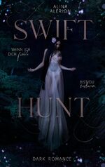 ISBN 9783384247247: Swift Hunt – Wenn ich dich finde, bist du verloren