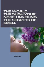ISBN 9783384264695: The World Through Your Nose: Unveiling the Secrets of Smell