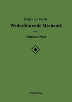 ISBN 9783384265555: Skripte zur Physik - Weiterführende Mechanik