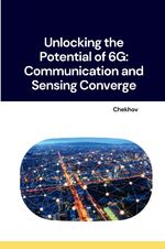 ISBN 9783384267986: Unlocking the Potential of 6G: Communication and Sensing Converge