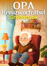 ISBN 9783384283610: Opa's Kreuzworträtsel Großdruck ¿ Geschenk für Opa