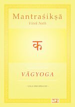 ISBN 9783384299208: Vagyoga Sanskrit | Yoga der Sprache | Vivek Nath | Taschenbuch | Mantra¿ik¿¿ | Paperback | 212 S. | Deutsch | 2024 | ¿iva Unlimited Publications | EAN 9783384299208