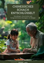 ISBN 9783384299222: Chinesisches Schach entschlüsselt | Grundlagen, Geschichte und fortgeschrittene Strategien im Xiangqi | Wang Jing | Taschenbuch | Paperback | 188 S. | Deutsch | 2024 | tredition | EAN 9783384299222