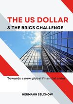 ISBN 9783384303868: The US Dollar and the BRICS Challenge / Towards a new global financial order / Hermann Selchow / Taschenbuch / Paperback / Englisch / 2024 / tredition / EAN 9783384303868