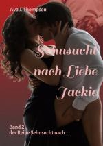 ISBN 9783384316653: Sehnsucht nach Liebe - Jackie - Ein mitreißender Roman über eine Frau zwischen Liebe und Gefahr