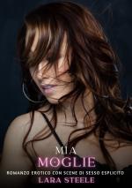 ISBN 9783384316905: Mia Moglie - Romanzo Erotico con Scene di Sesso Esplicito