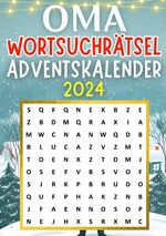 ISBN 9783384325747: Oma Wortsuchrätsel Adventskalender 2024 ● Weihnachtsgeschenk – Adventskalender für Oma mit 70 Wortsuchrätseln ● Weihnachtskalender bietet neue Rätsel für jeden Tag bis Weihnachten ● Rätselbuch für Oma