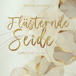 ISBN 9783384330079: Flüsternde Seide – Sinnliche Haiku