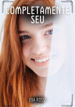 ISBN 9783384332615: Completamente Seu – Contos de Sexo Explícito para Adultos