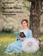 ISBN 9783384357595: Hauts-de-France. – Mit französischen Rezepten.