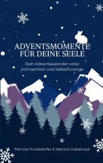 ISBN 9783384374165: Adventsmomente für deine Seele - Dein Adventskalender voller Achtsamkeit und Selbstfürsorge