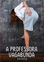 ISBN 9783384403995: A professora vagabunda | Contos de Sexo Explícito para Adultos | Eva Rossi | Taschenbuch | Paperback | Portugiesisch | 2024 | Eva Rossi | EAN 9783384403995