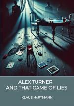 ISBN 9783384417718: Alex Turner And that Game of lies | A Noir Crime Novel | Klaus Hartmann | Taschenbuch | Alex Turner And that Game of lies | Paperback | Englisch | 2024 | Klaus Hartmann | EAN 9783384417718