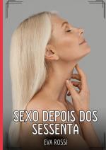 ISBN 9783384471611: Sexo depois dos sessenta - Contos de Sexo Explícito para Adultos