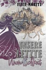 ISBN 9783384475244: Unsere letzte Unendlichkeit - Fantasy-Märchen über die Prinzessin eines gespaltenen Reichs (Enemies to lovers, Romantasy)