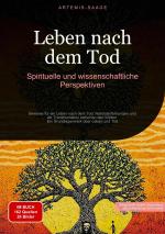 ISBN 9783384477095: Leben nach dem Tod: Spirituelle und wissenschaftliche Perspektiven – Beweise für ein Leben nach dem Tod, Nahtoderfahrungen und die Transformation zwischen den Welten - Ein Grundlagenwerk über Leben und Tod