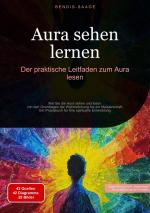 ISBN 9783384509970: Aura sehen lernen: Der praktische Leitfaden zum Aura lesen – Wie Sie die Aura sehen und lesen - von den Grundlagen der Wahrnehmung bis zur Meisterschaft. Ein Praxisbuch für Ihre spirituelle Entwicklung