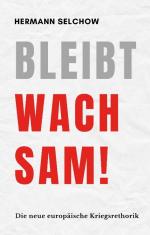Hermann Selchow: Bleibt wachsam!
