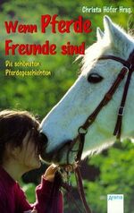 ISBN 9783401003795: Wenn Pferde Freunde sind. Die schönsten Pferdegeschichten