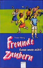 ISBN 9783401013916: Freunde kann man nicht zaubern