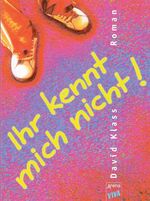 ISBN 9783401026367: Ihr kennt mich nicht