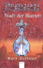 ISBN 9783401029764: Stravaganza - Stadt der Blumen