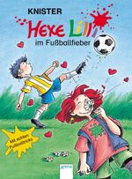 Knister: Hexe Lilli im Fussballfieber: I Knister: Hexe Lilli im Fussballfieber: I