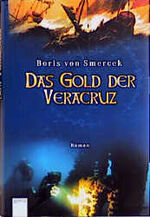 ISBN 9783401051154: Das Gold der Veracruz. Abenteuerliche Schatzsuche auf hoher See.