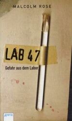 ISBN 9783401053868: Lab 47: Gefahr aus dem Labor