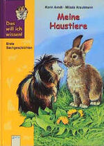 ISBN 9783401054018: Das will ich wissen, Meine Haustiere. Erst Sachgeschichten.