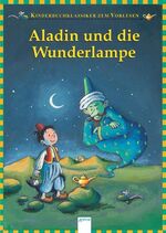 ISBN 9783401055381: Aladin und die Wunderlampe - Kinderbuchklassiker zum Vorlesen