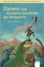 ISBN 9783401057422: Darwin und die wahre Geschichte der Dinosaurier [mit ausführlichem Wörterbuch]