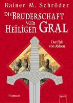 ISBN 9783401058788: Der Fall von Akkon – Die Bruderschaft vom Heiligen Gral