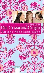 ISBN 9783401059440: Amors Wettschießen (am5s) die Glamour Clique