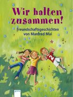 ISBN 9783401060996: Wir halten zusammen!