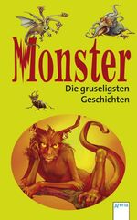 ISBN 9783401061092: Monster - Die gruseligsten Geschichten!