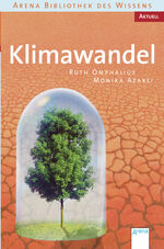 ISBN 9783401062198: Klimawandel – Arena Bibliothek des Wissens. Aktuell: