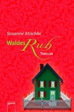 Susanne Mischke: Waldesruh. Thriller ZUS