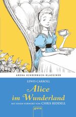 ISBN 9783401065984: Alice im Wunderland. Mit einem Vorwort von Chris Riddell: Arena Kinderbuch-Klassiker