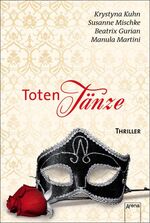 ISBN 9783401066059: Totentänze - Thriller: Bittersüßes oder Saures /Die schwarze Seele des Engels /Wie du ihm, so ich dir /Der Tod ist unter uns