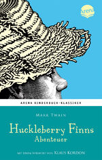 ISBN 9783401066202: Huckleberry Finns Abenteuer. Mit einem Vorwort von Klaus Kordon - Arena Kinderbuch-Klassiker